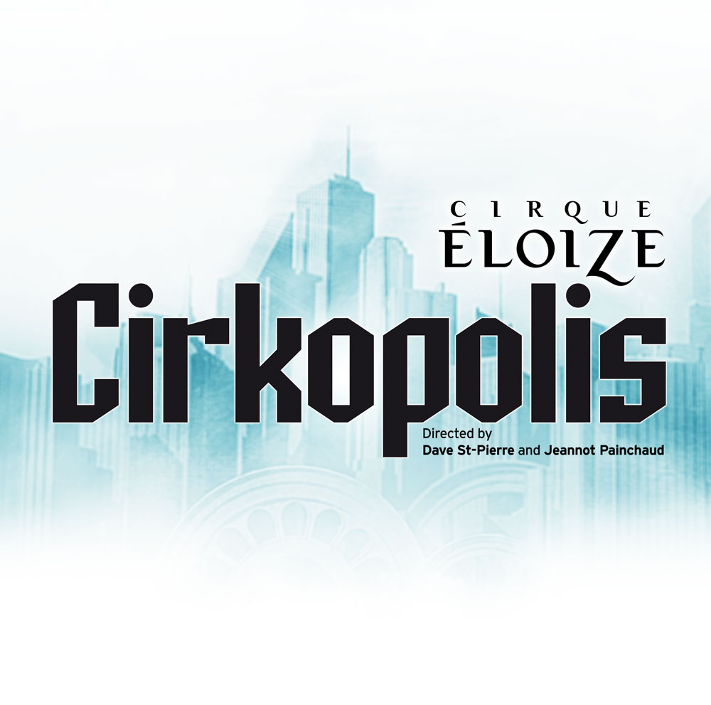 Cirkopolis -Cirque Eloize
